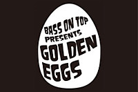 BASS ON TOP MUSIC STUDIOのバンドプッシュアップ新企画  GOLDEN EGGS が熱い！