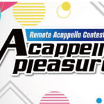 リモートアカペラ動画コンテスト開催【Acappella Pleasure】